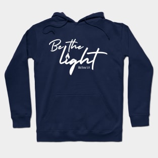 Be the light t-shirt Hoodie